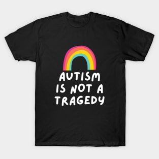 autism is not a tragedy T-Shirt